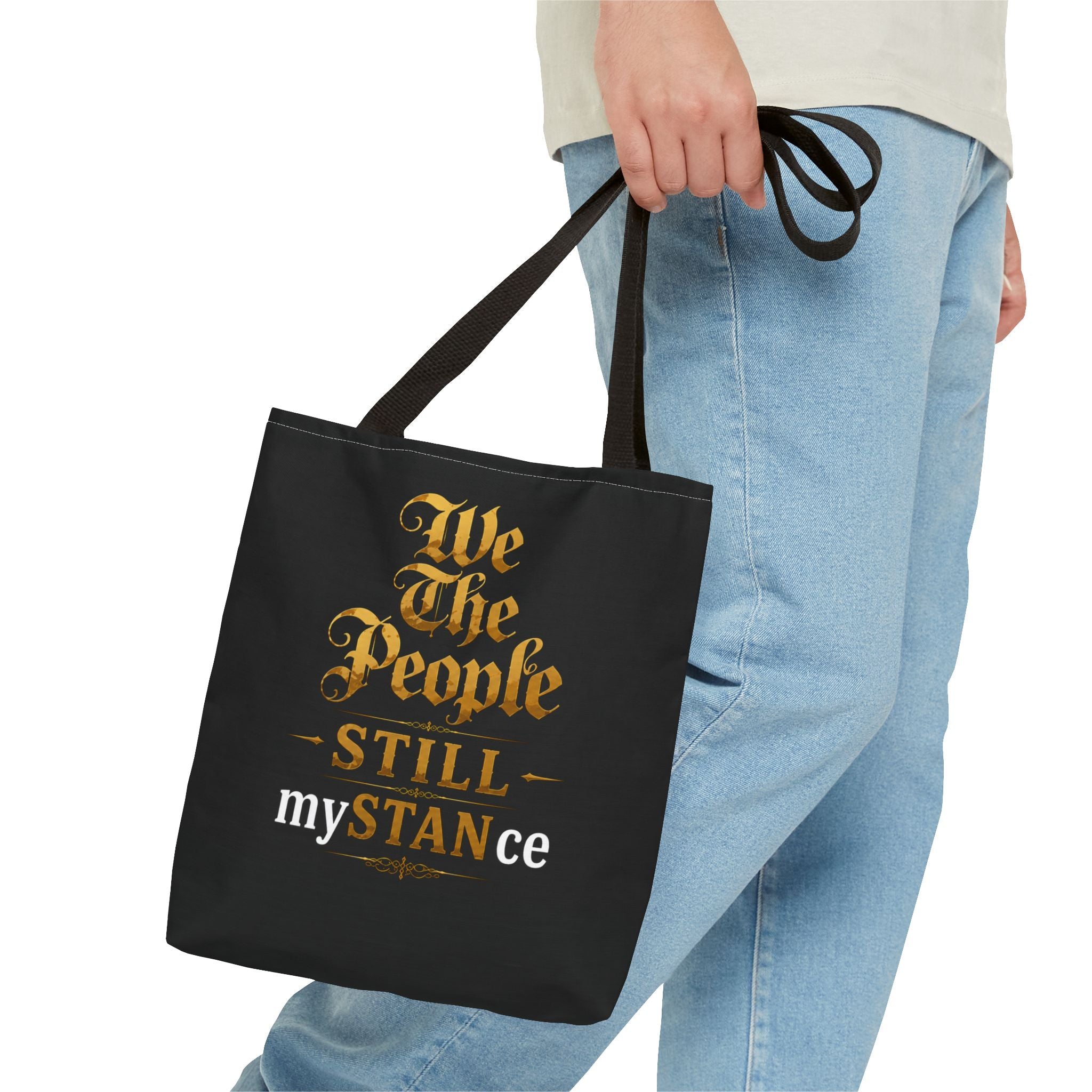 We The People Still My STANce Tote Bag — Political Statement Black AOP Tote