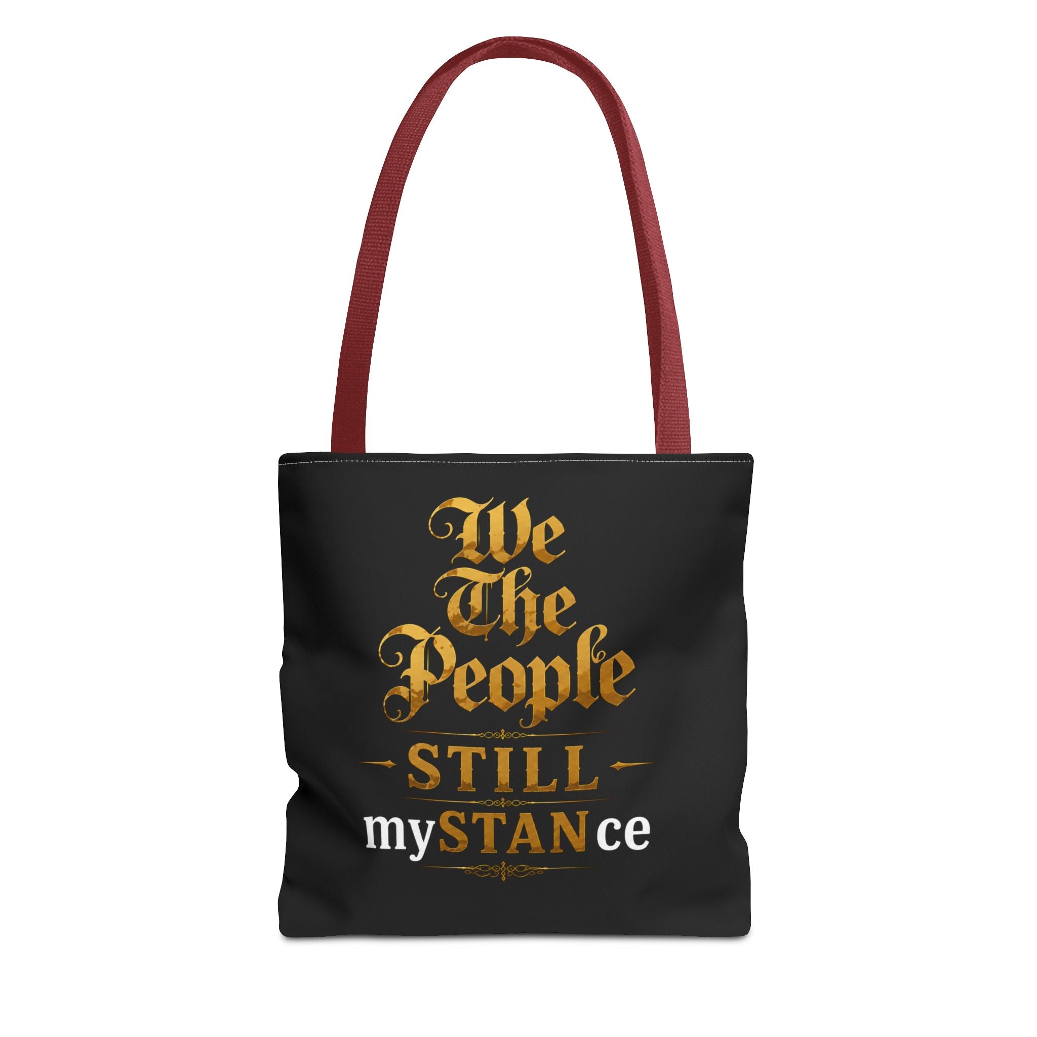 We The People Still My STANce Tote Bag — Political Statement Black AOP Tote
