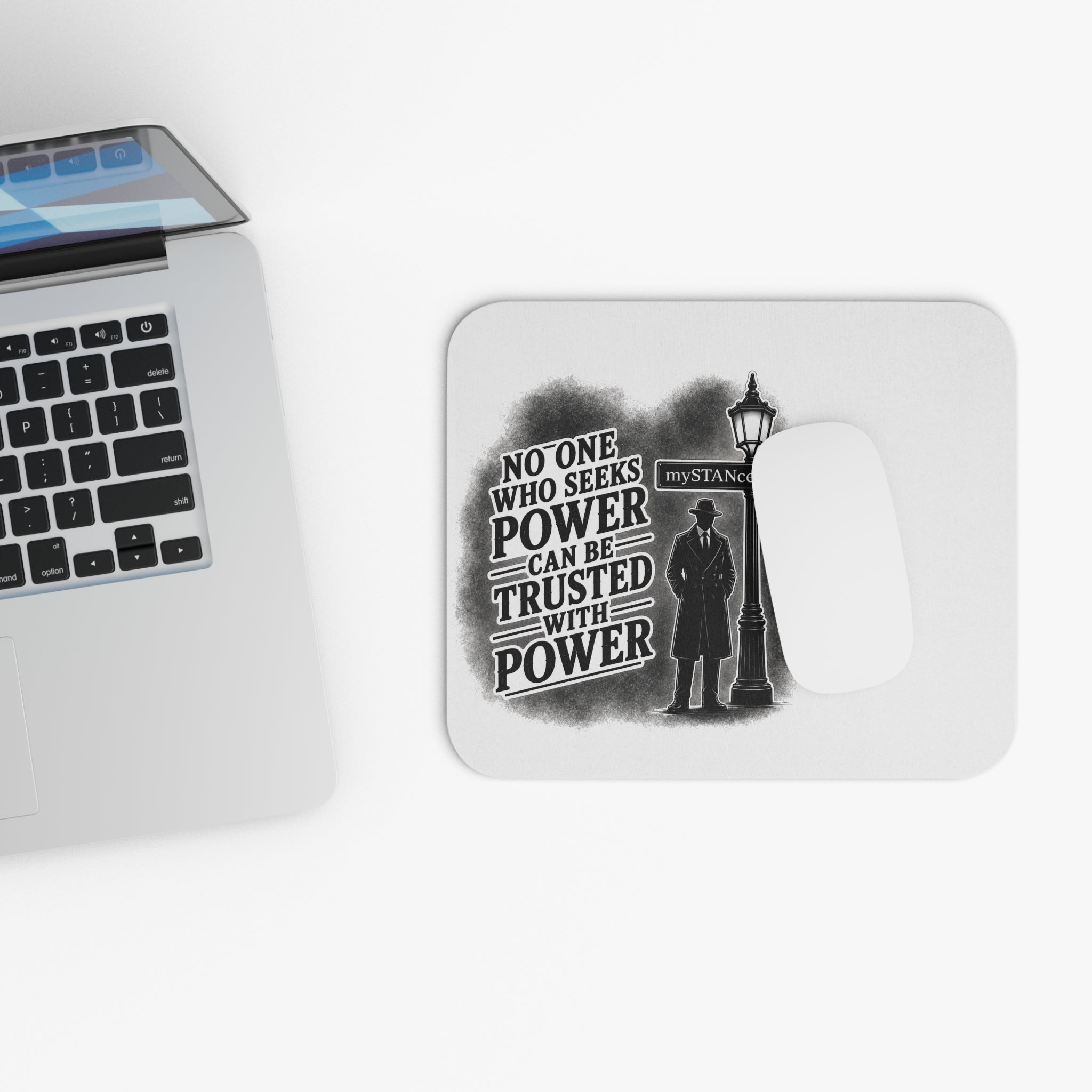 Mouse Pad — "No One Who Seeks Power Can Be Trusted with Power" Political Quote Desk Mat