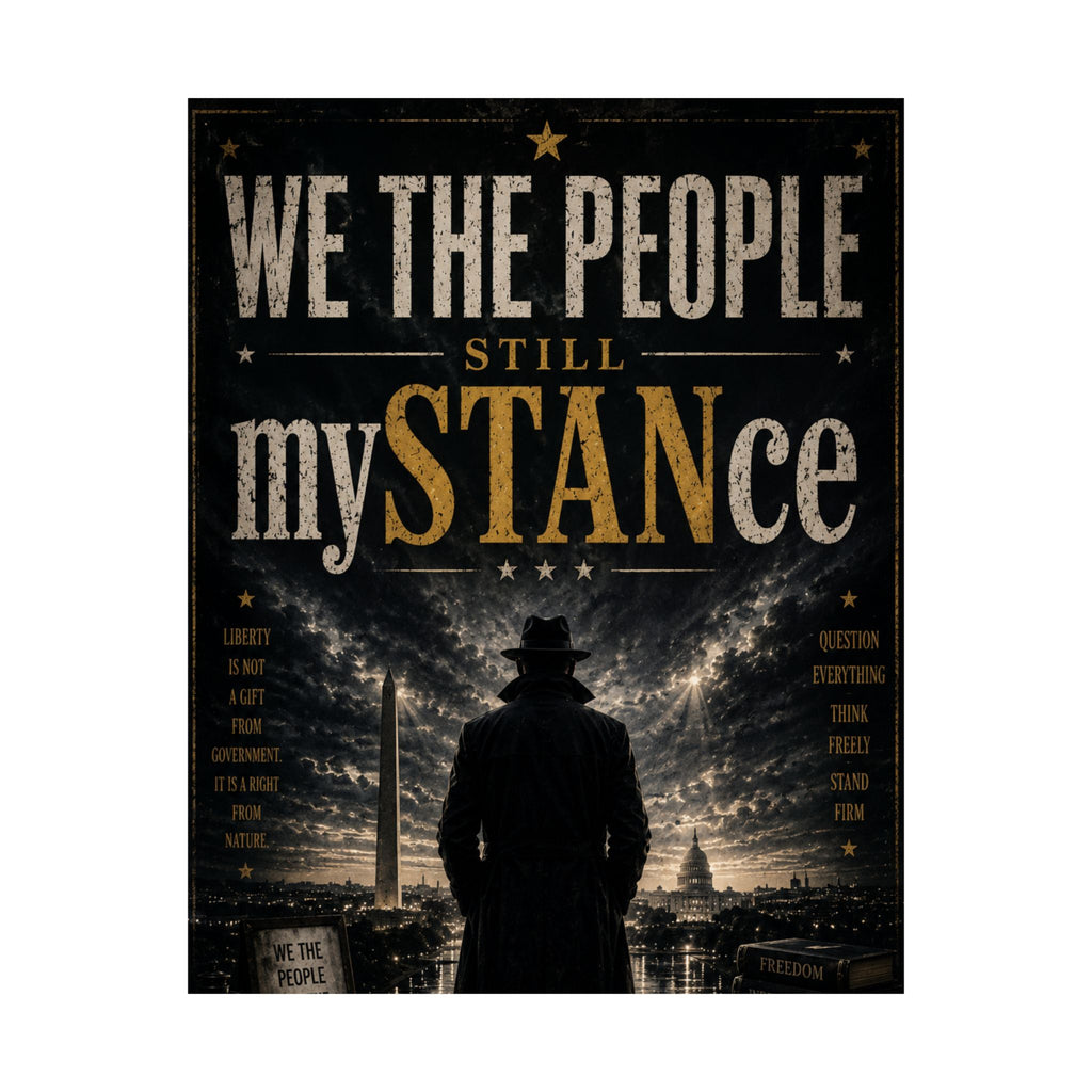 We The People STILL mySTANce — Vintage Noir Political Poster
