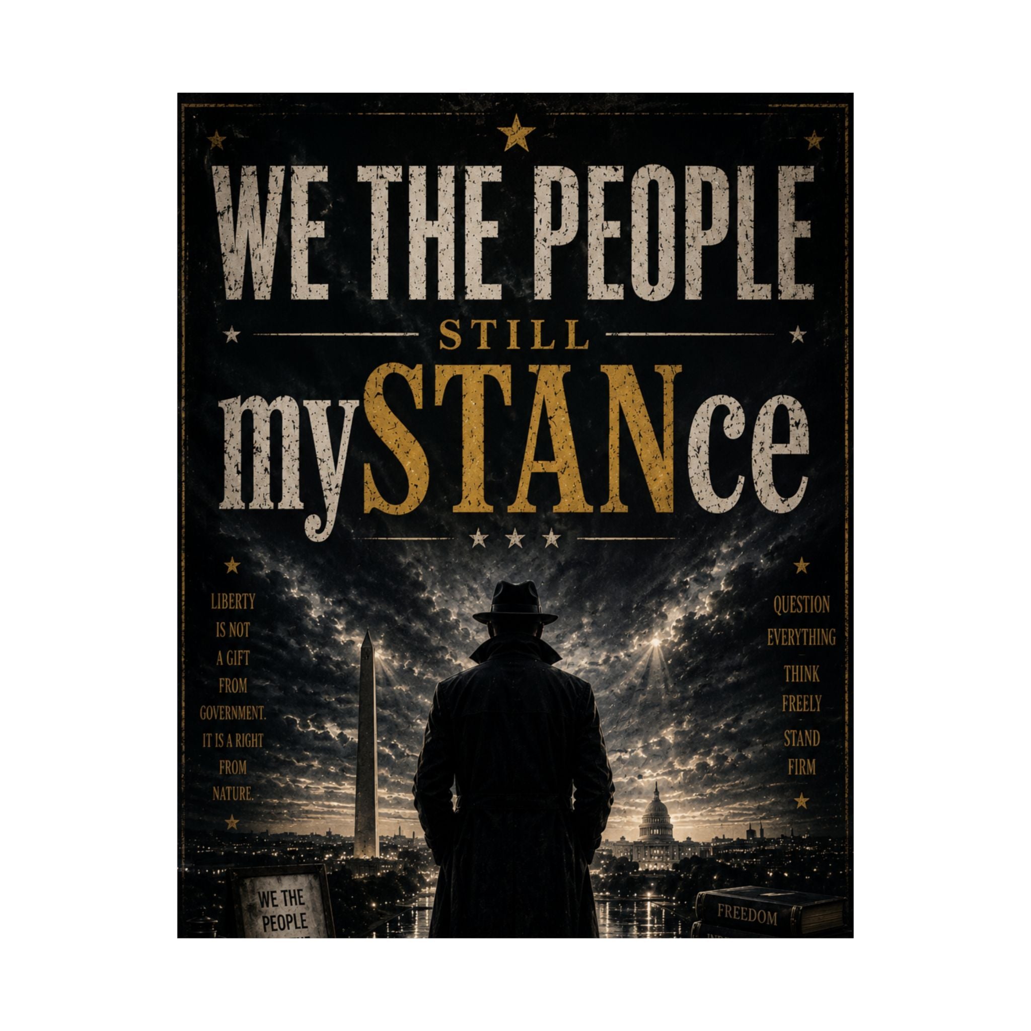 We The People STILL mySTANce — Vintage Noir Political Poster