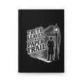 Hardcover Journal — "Truth Leaves a Paper Trail" Noir Detective Notebook
