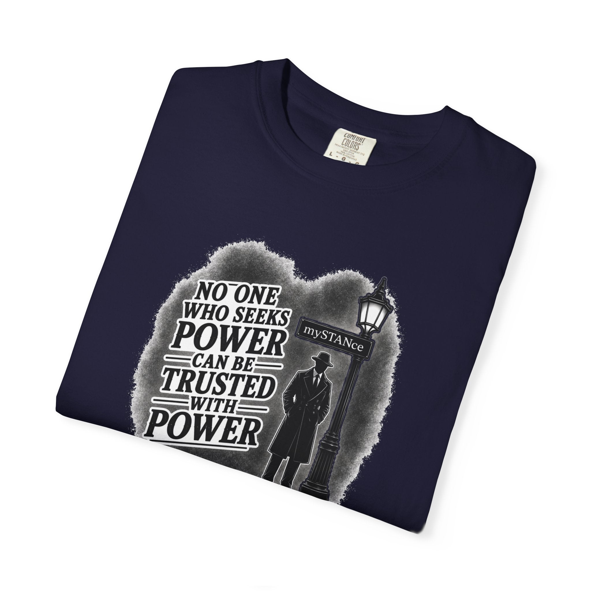 Resistance Graphic T-Shirt — "No One Who Seeks Power Can Be Trusted With Power" Vintage Protest Tee
