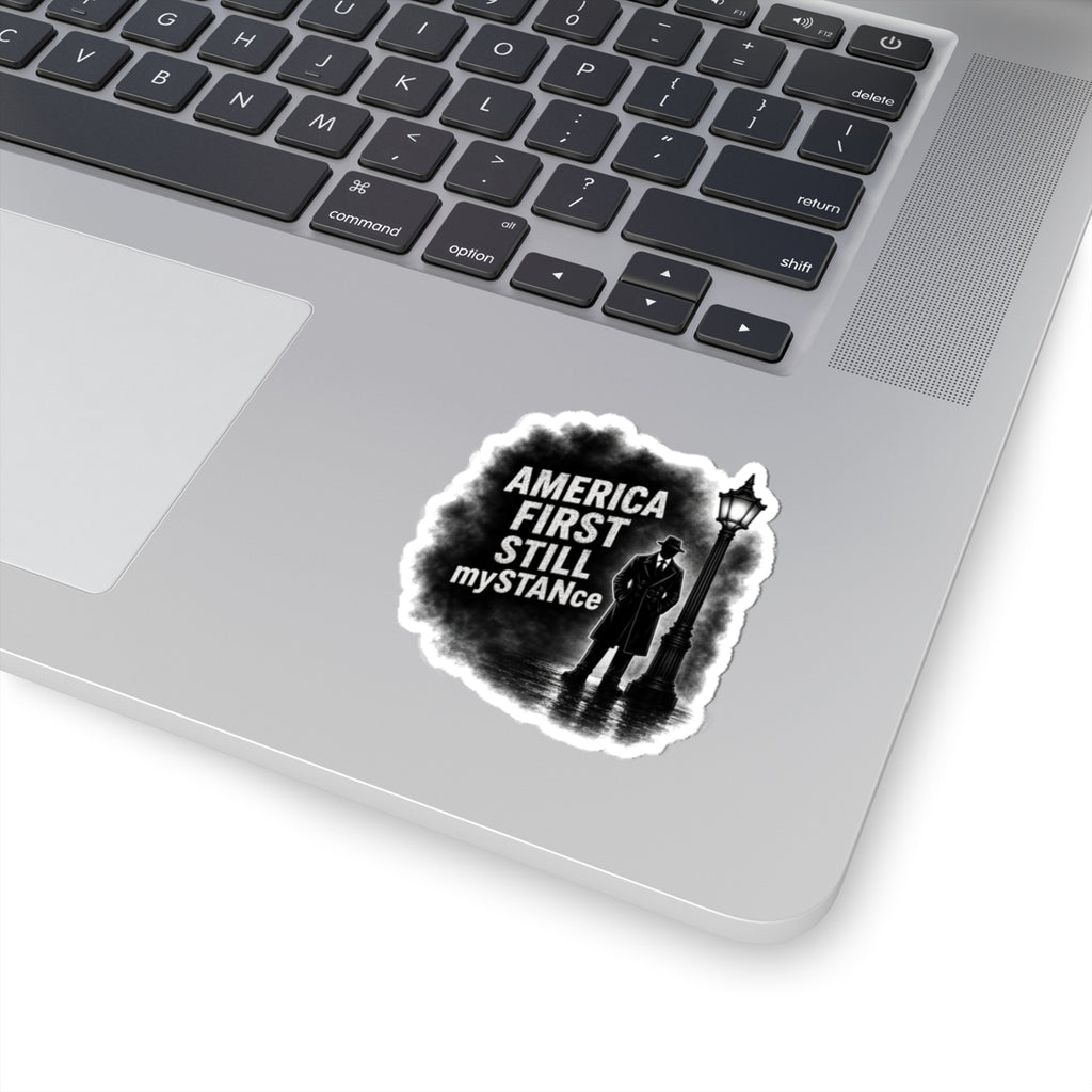 Sticker — "America First Still My STANce" Patriotic Vintage Noir Kiss-Cut Sticker