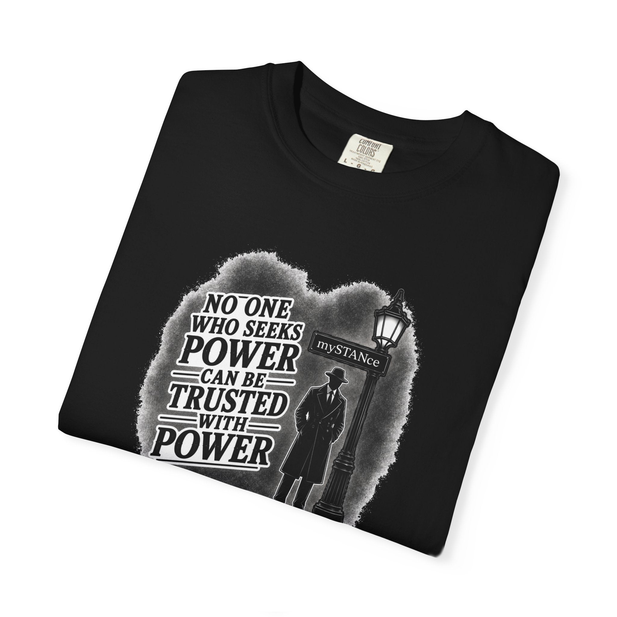 Resistance Graphic T-Shirt — "No One Who Seeks Power Can Be Trusted With Power" Vintage Protest Tee