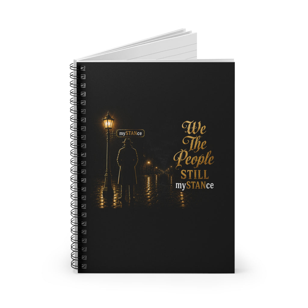 We The People Still MySTANce Spiral Notebook — Ruled Lined Journal