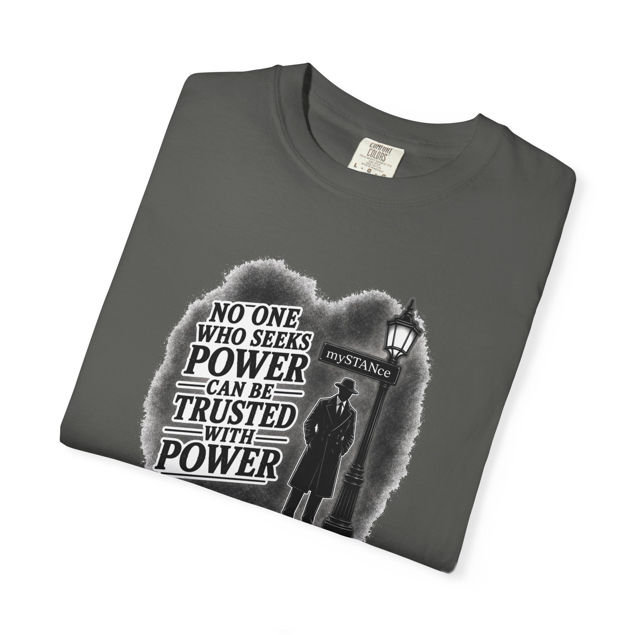 Resistance Graphic T-Shirt — "No One Who Seeks Power Can Be Trusted With Power" Vintage Protest Tee