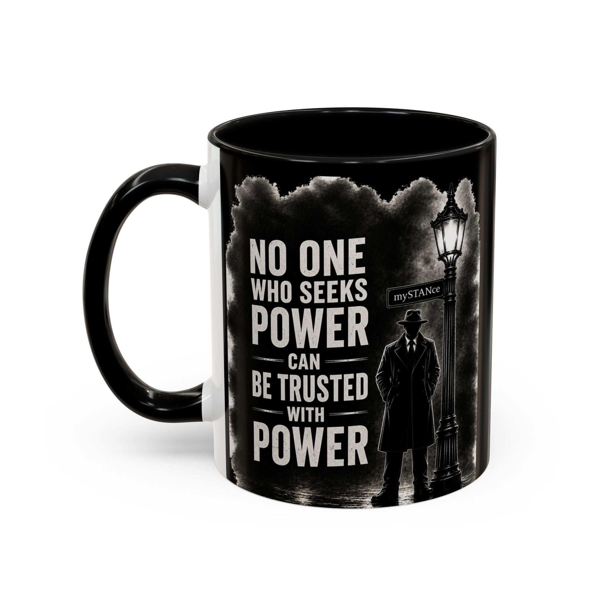 NO ONE WHO SEEKS POWER- Coffee Mug — Bold Motivational 11/15oz Ceramic
