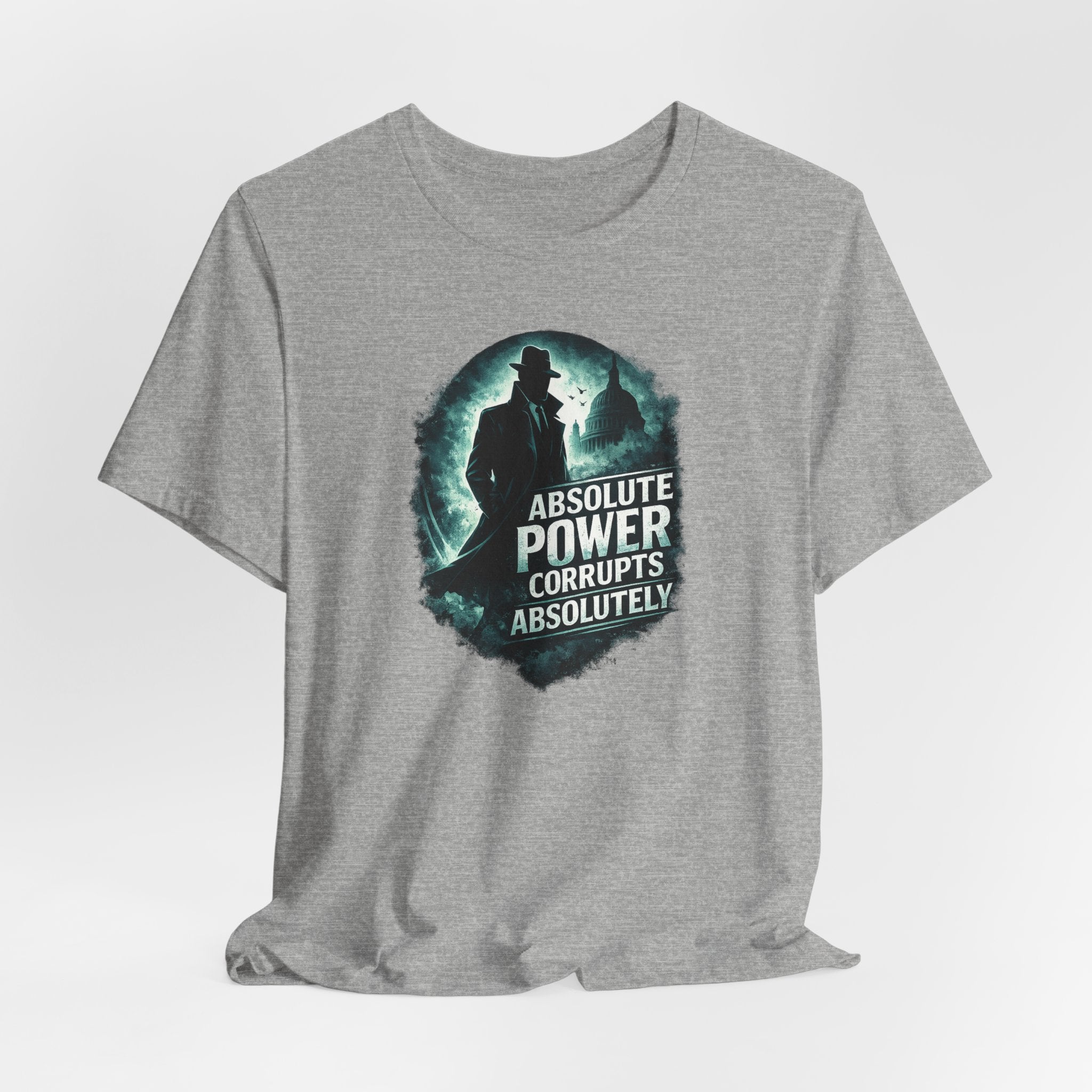Graphic Tee — "Absolute Power Corrupts Absolutely" Political Statement T‑Shirt