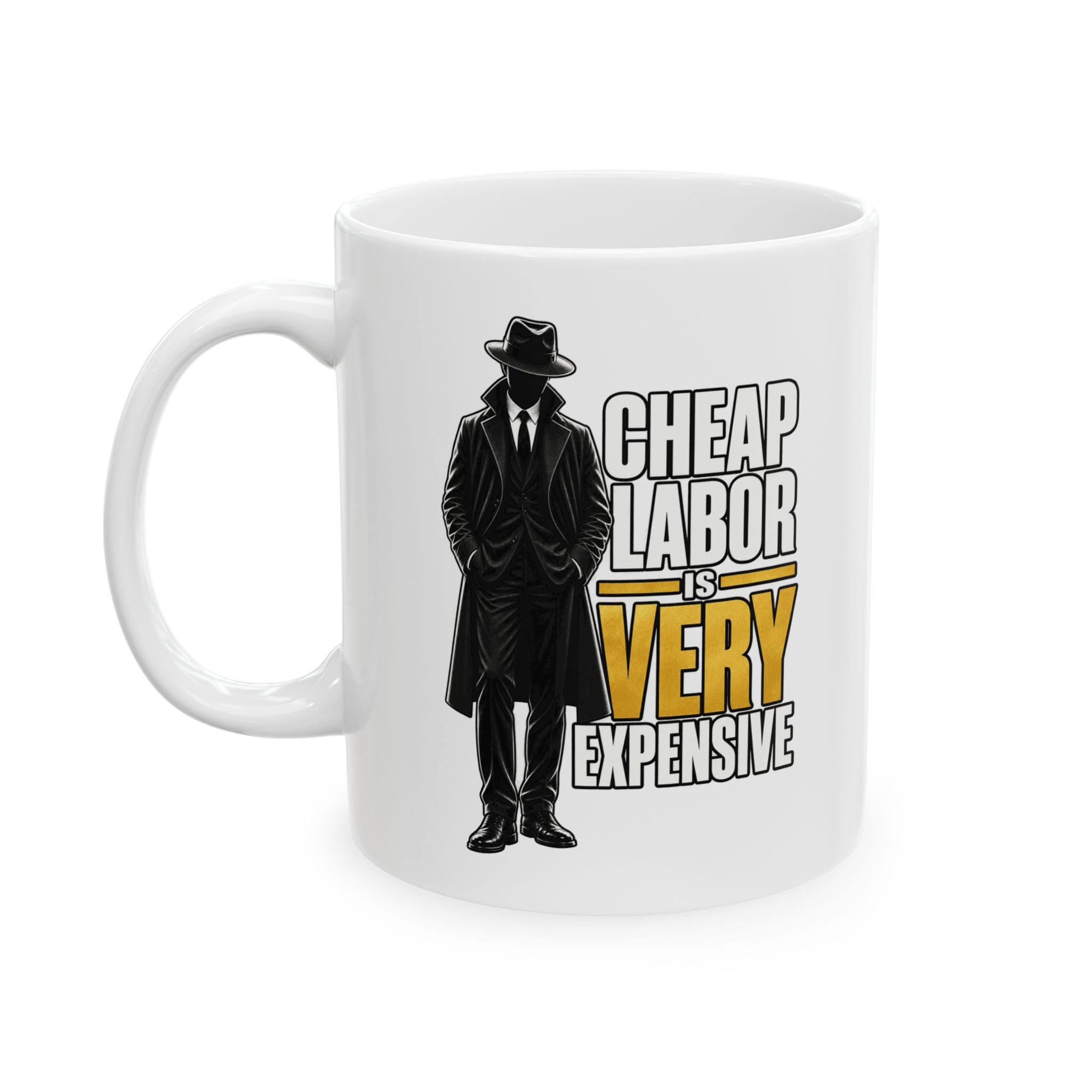 Cheap Labor Is Very Expensive — mySTANce Noir Mug | 11oz & 15oz