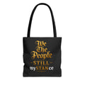 We The People Still My STANce Tote Bag — Political Statement Black AOP Tote