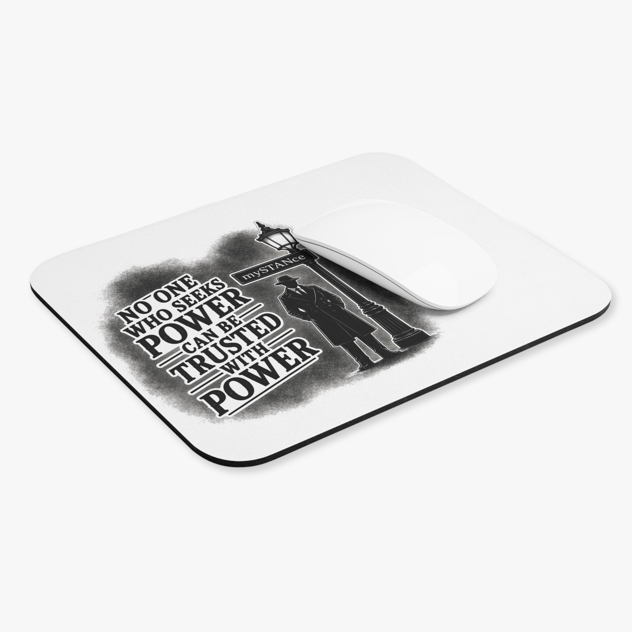 Mouse Pad — "No One Who Seeks Power Can Be Trusted with Power" Political Quote Desk Mat