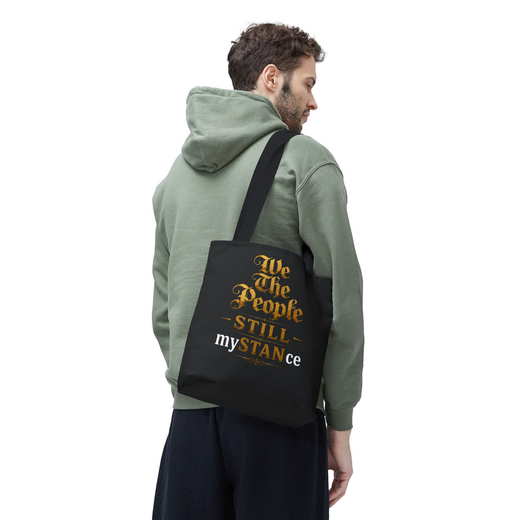 We The People Still My STANce Tote Bag — Political Statement Black AOP Tote