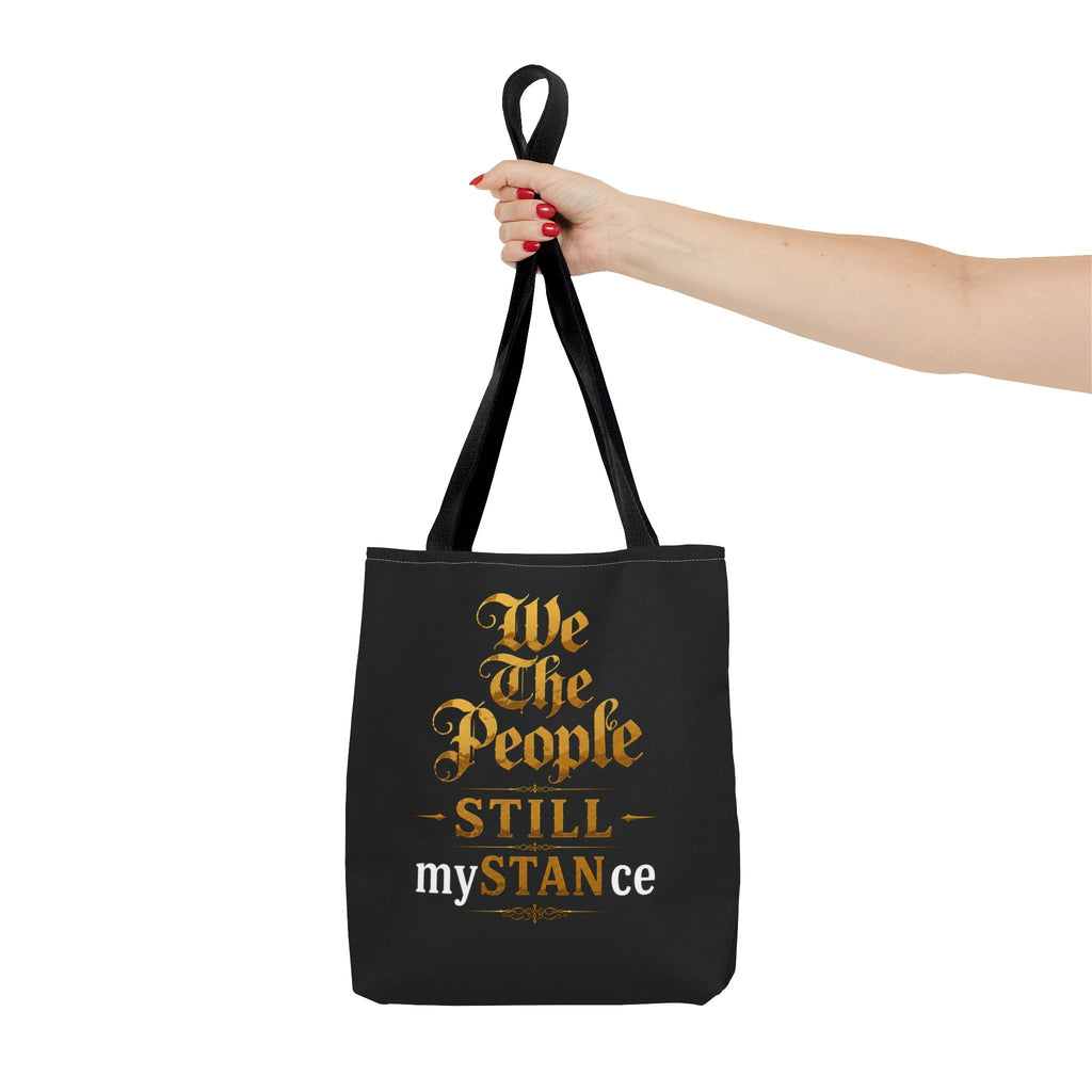 We The People Still My STANce Tote Bag — Political Statement Black AOP Tote