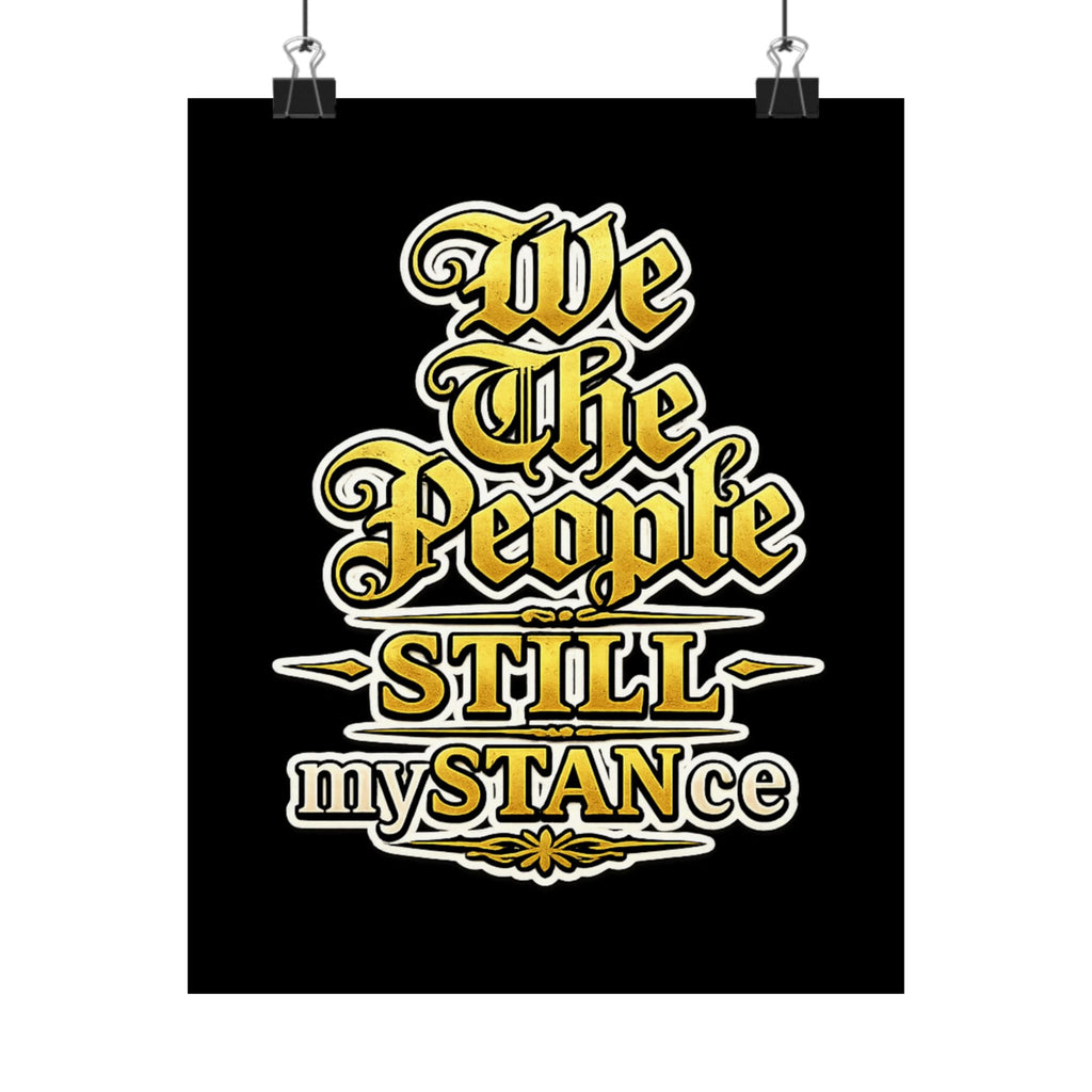 We The People STILL mySTANce Poster | Minimalist Patriotic Wall Art | Constitutional Typography Print