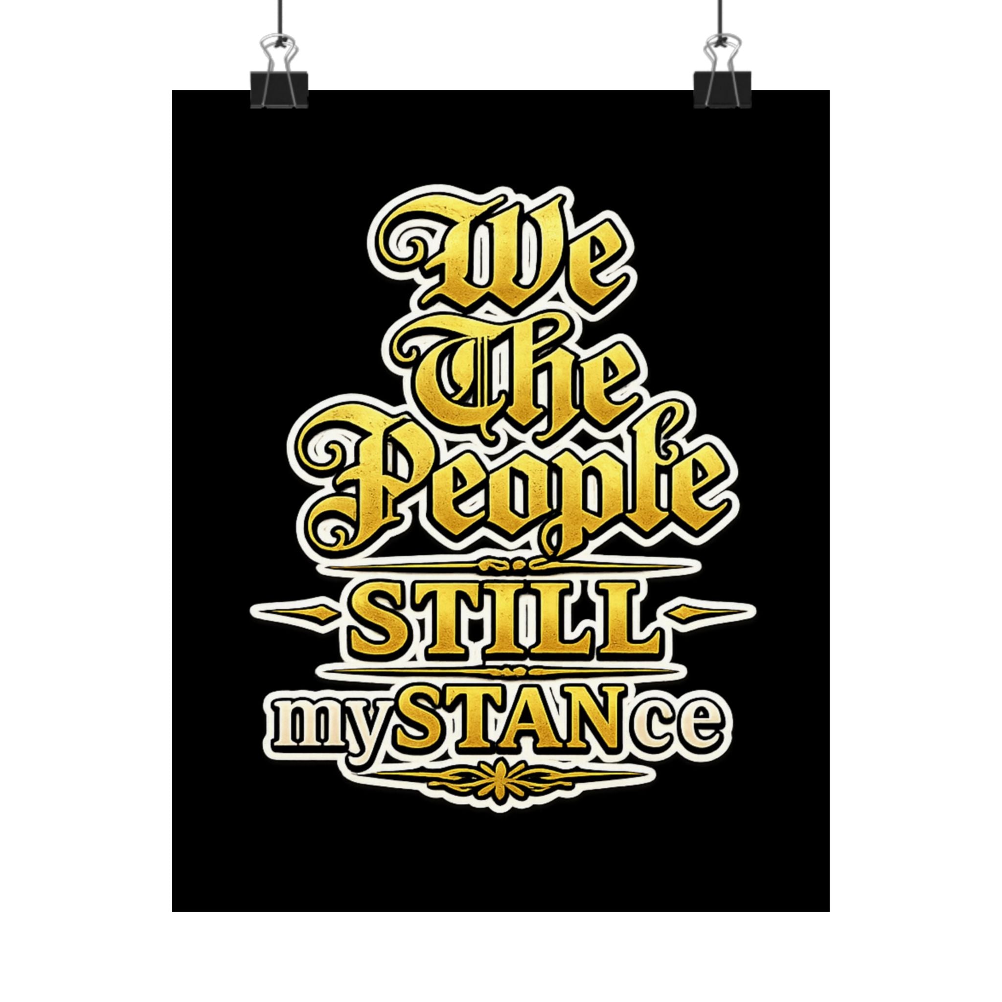 We The People STILL mySTANce Poster | Minimalist Patriotic Wall Art | Constitutional Typography Print
