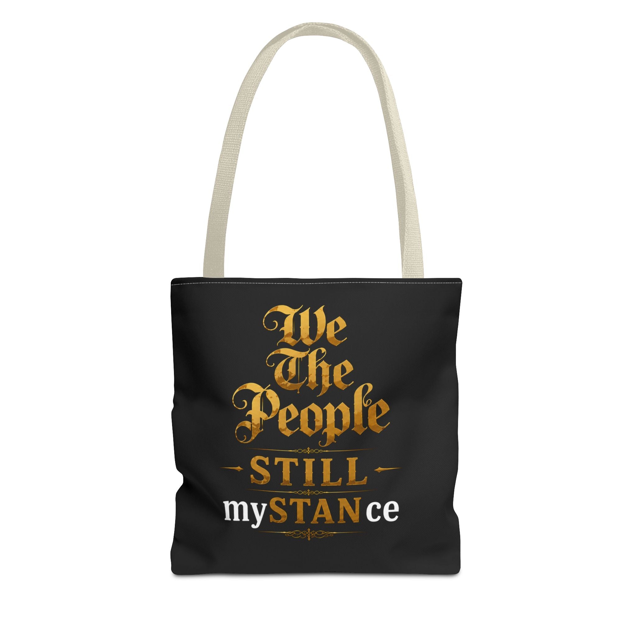 We The People Still My STANce Tote Bag — Political Statement Black AOP Tote