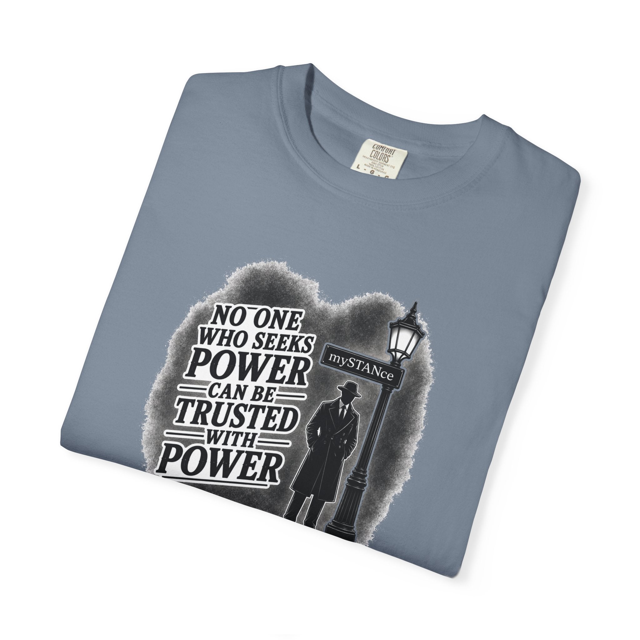 Resistance Graphic T-Shirt — "No One Who Seeks Power Can Be Trusted With Power" Vintage Protest Tee