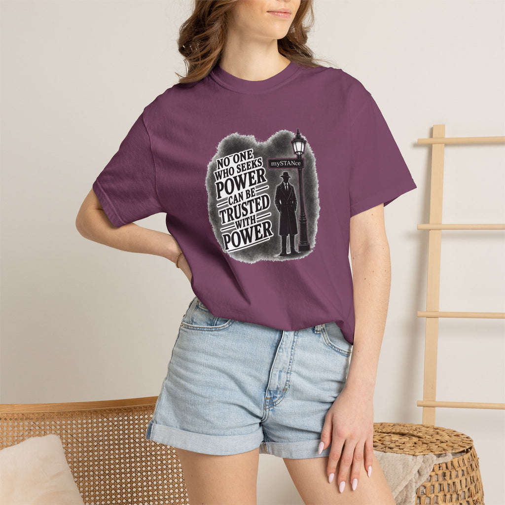 Resistance Graphic T-Shirt — "No One Who Seeks Power Can Be Trusted With Power" Vintage Protest Tee