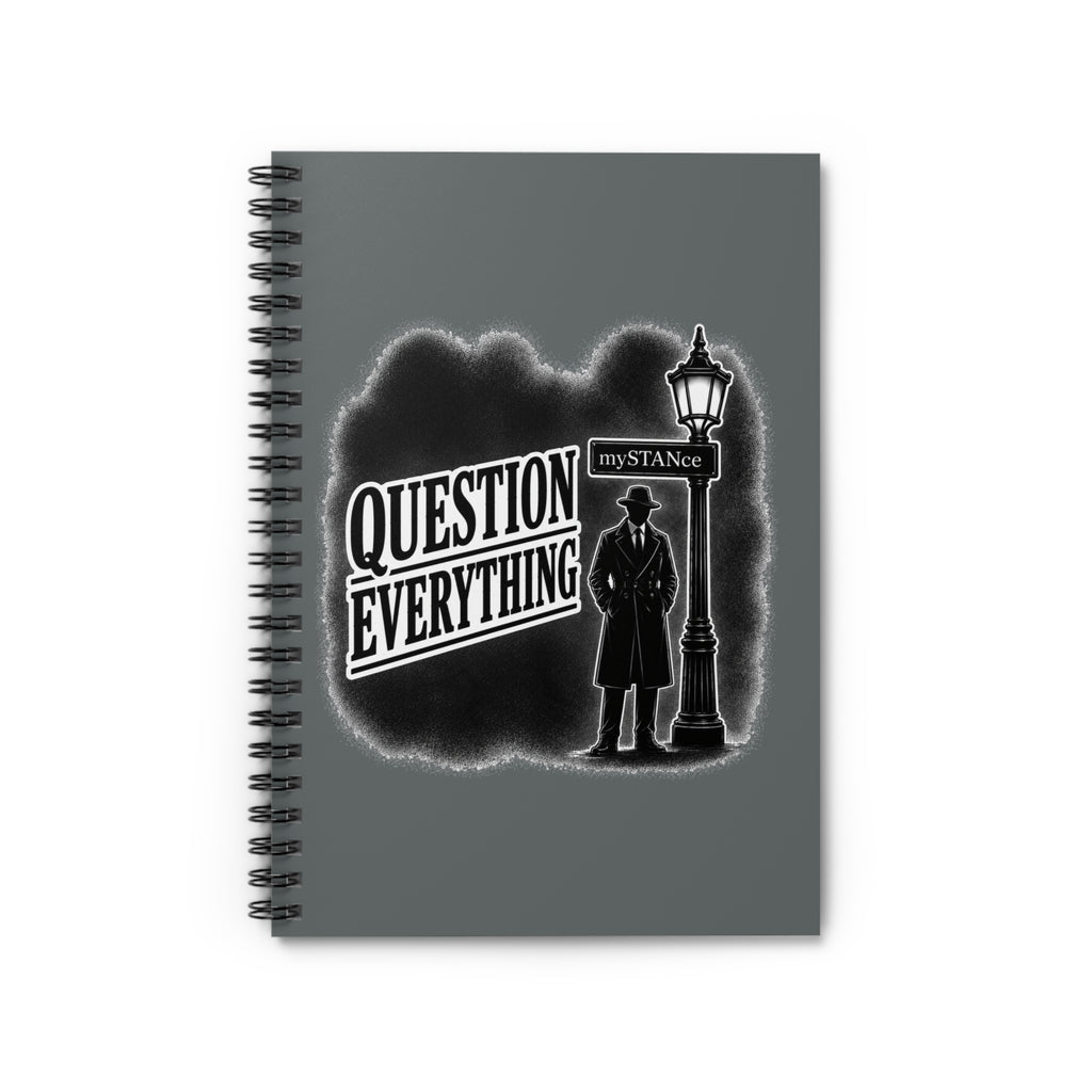 Question Everything Spiral Notebook — Detective Noir Journal