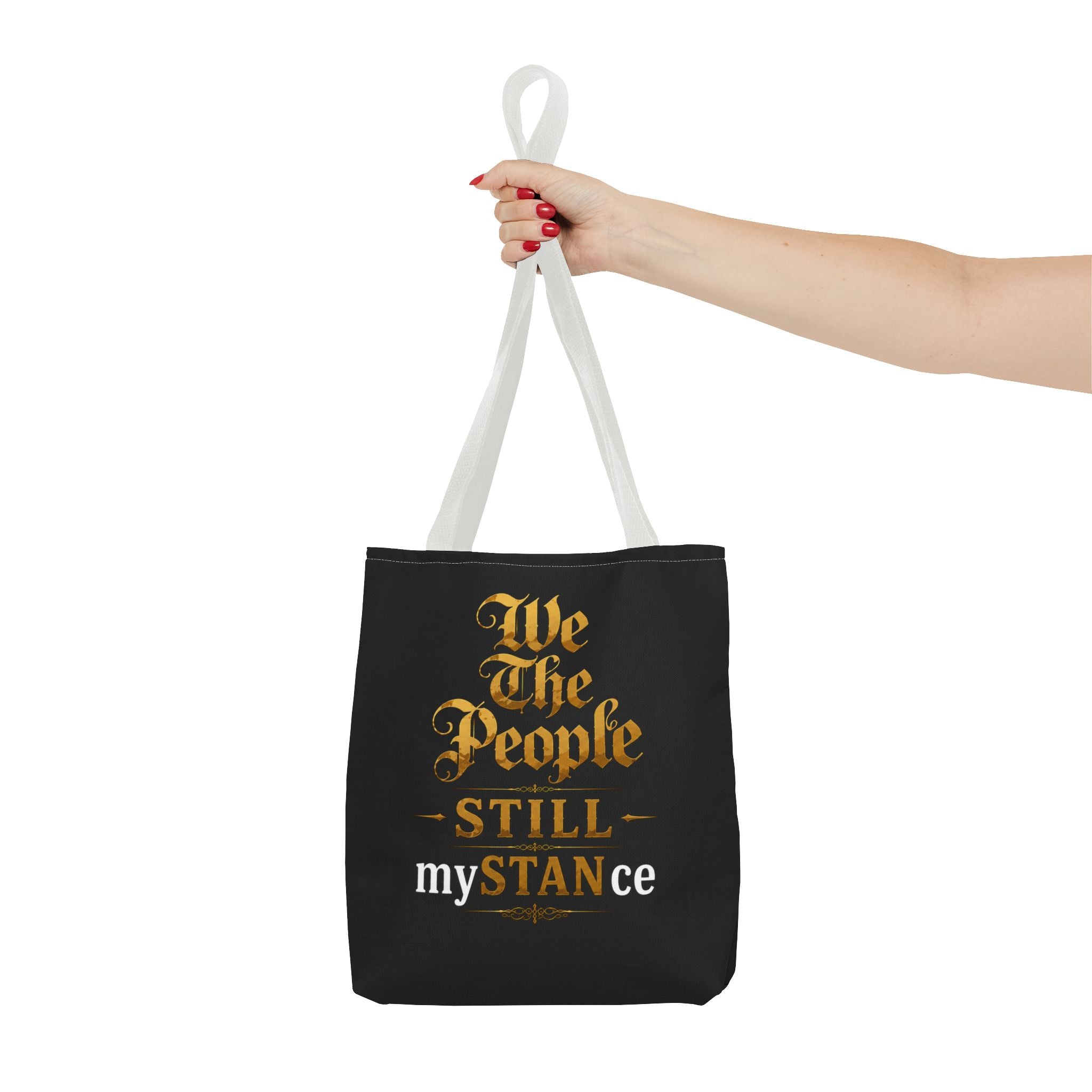 We The People Still My STANce Tote Bag — Political Statement Black AOP Tote