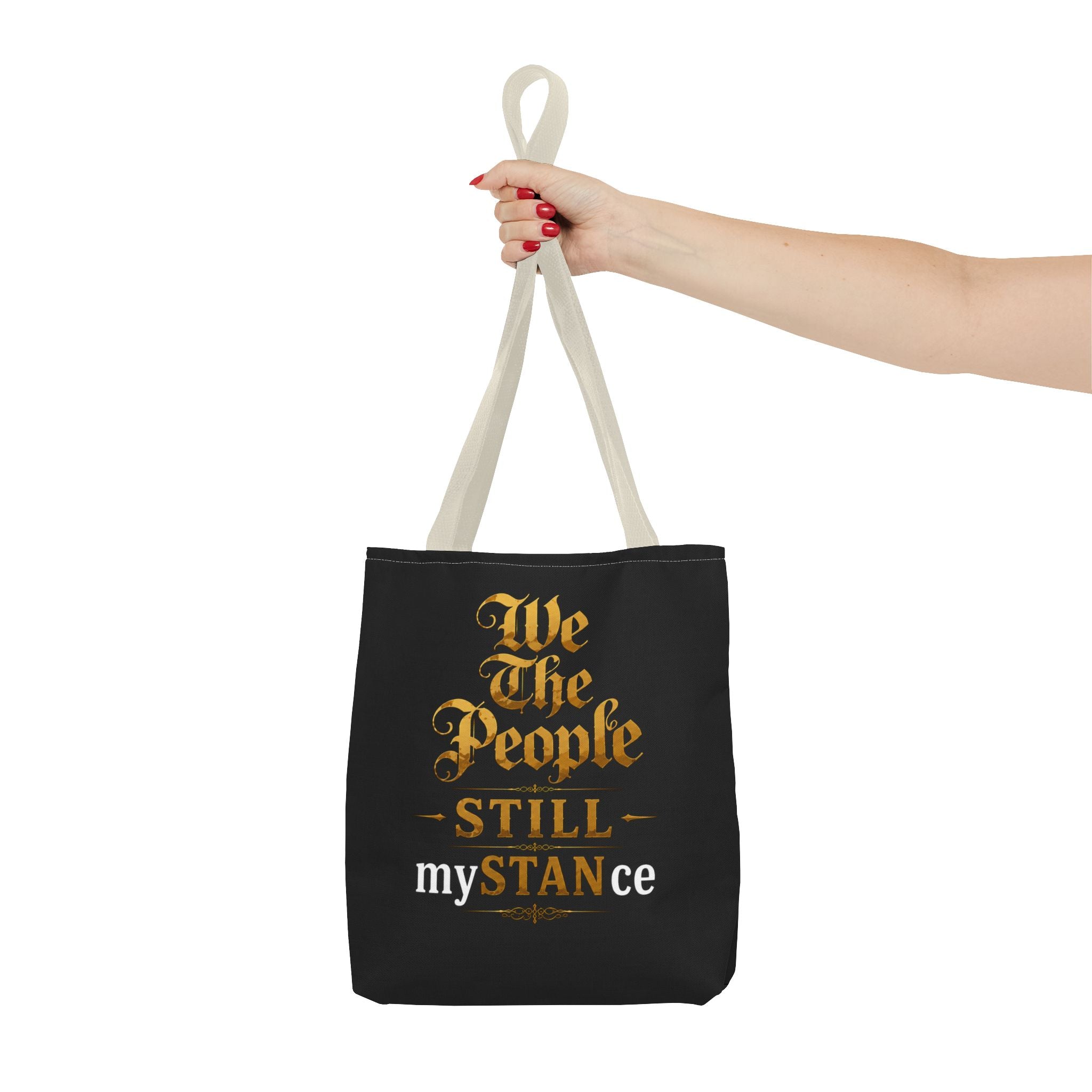We The People Still My STANce Tote Bag — Political Statement Black AOP Tote
