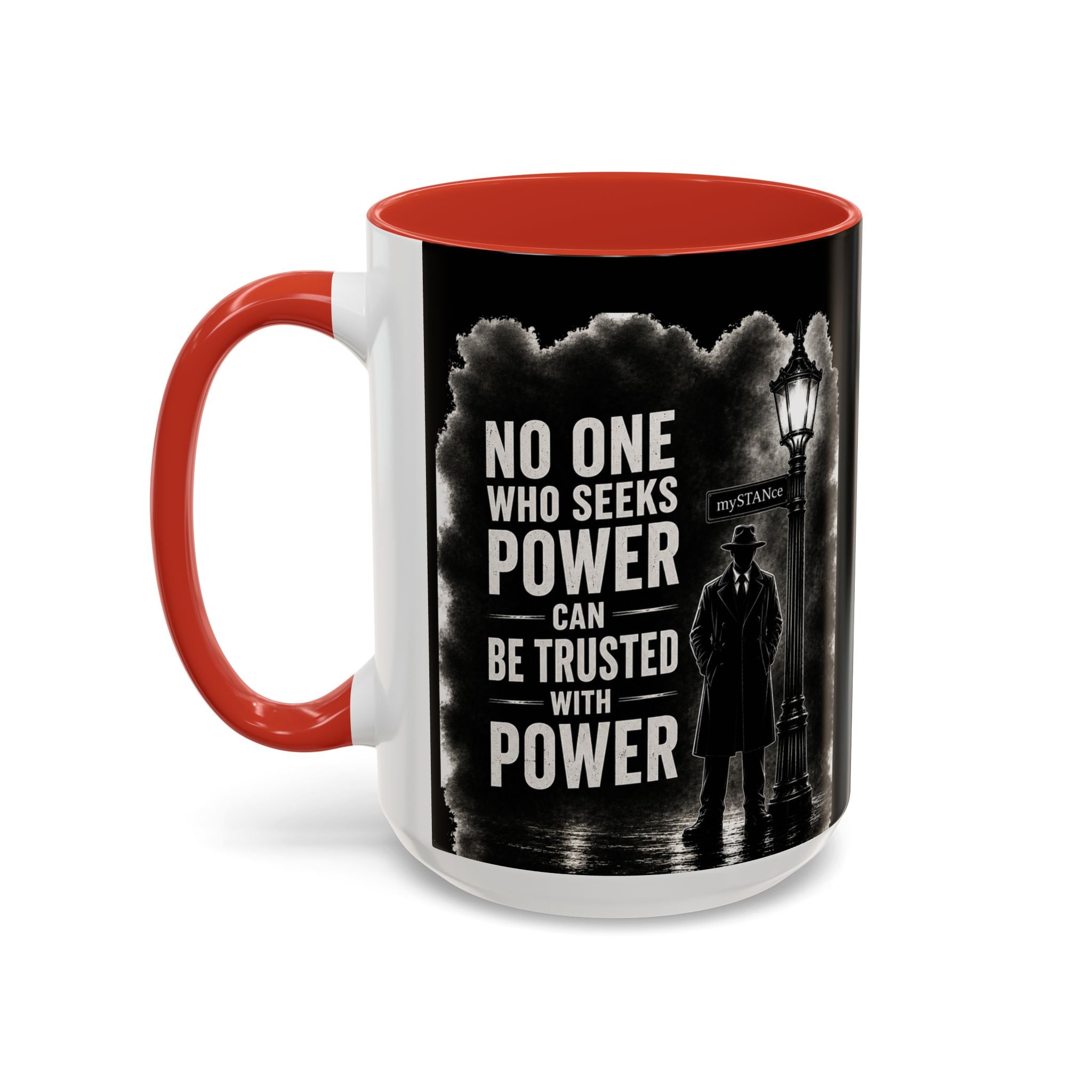 NO ONE WHO SEEKS POWER- Coffee Mug — Bold Motivational 11/15oz Ceramic
