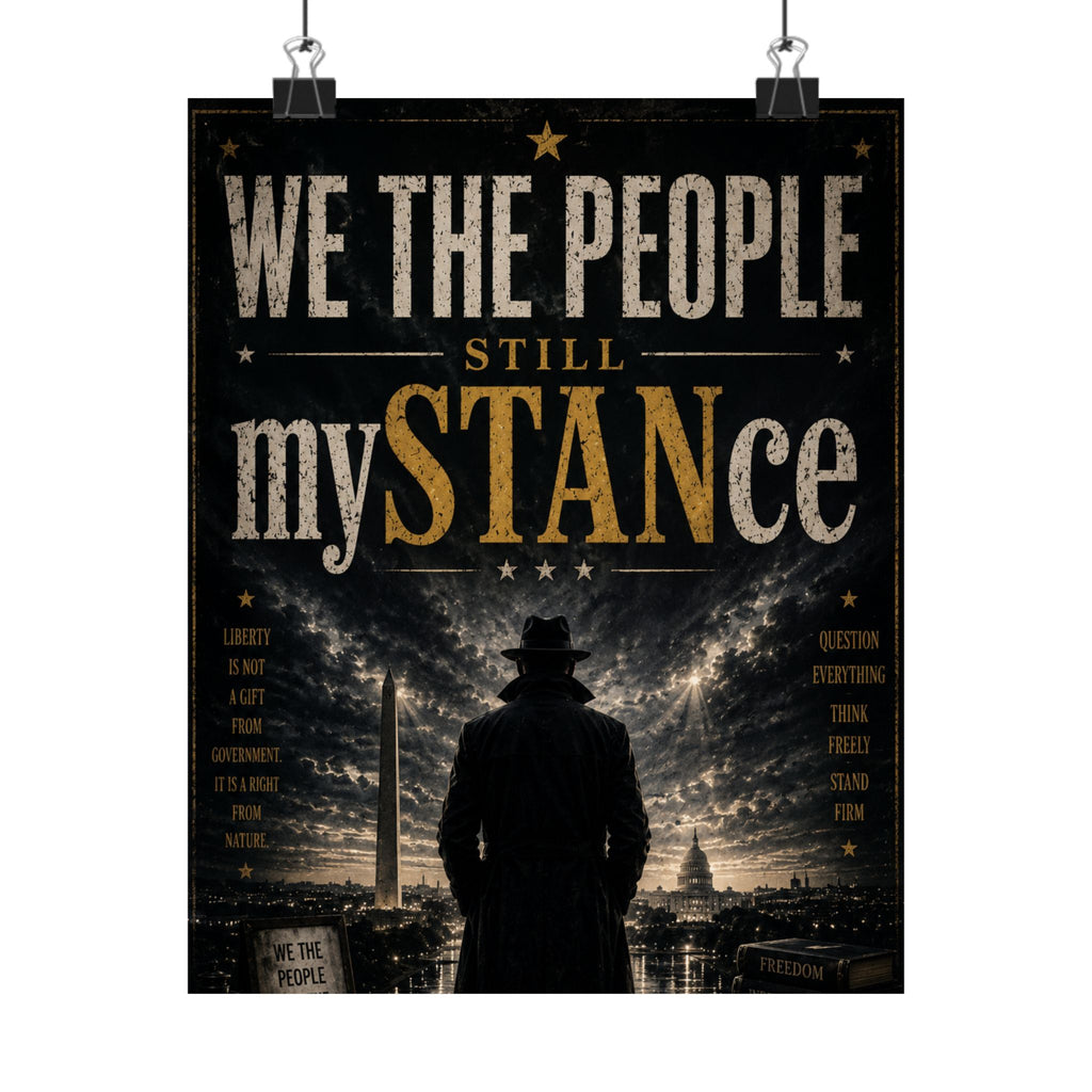We The People STILL mySTANce — Vintage Noir Political Poster
