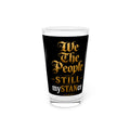 WE THE PEOPLE-Pint Glass - MySTANce Noir Silhouette 16oz Beer Glass