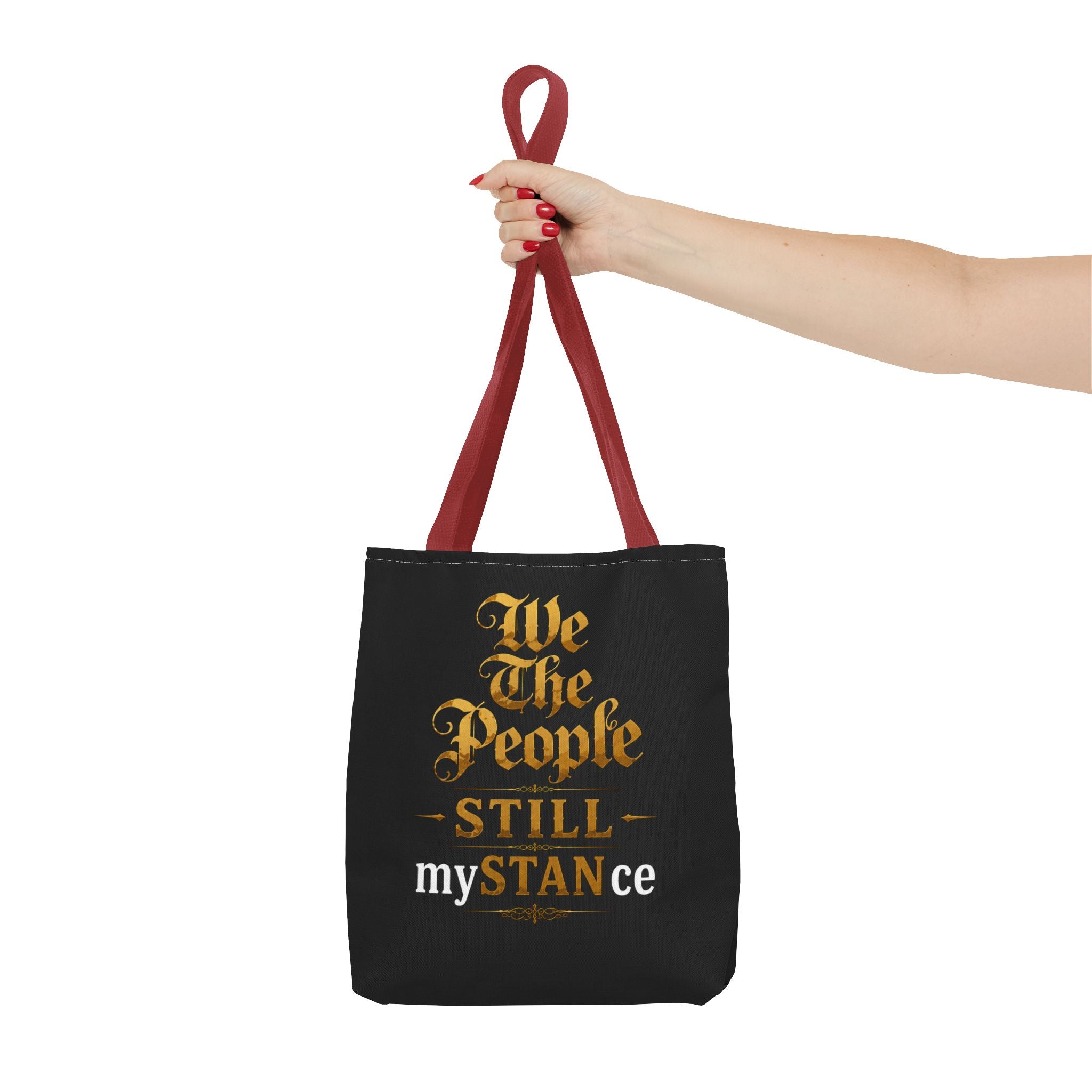 We The People Still My STANce Tote Bag — Political Statement Black AOP Tote