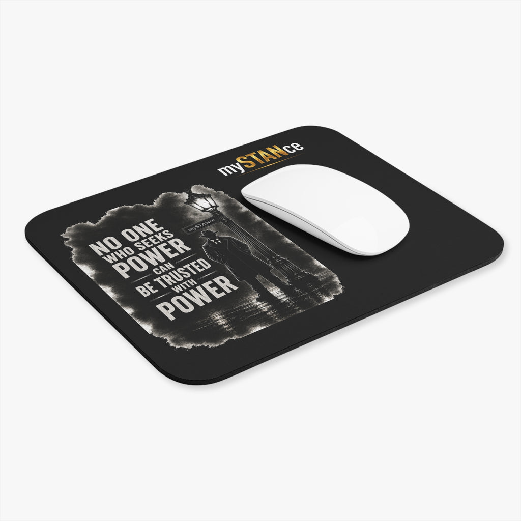 Mouse Pad — "No One Who Seeks Power Can Be Trusted With Power" Vintage Noir Desk Mat