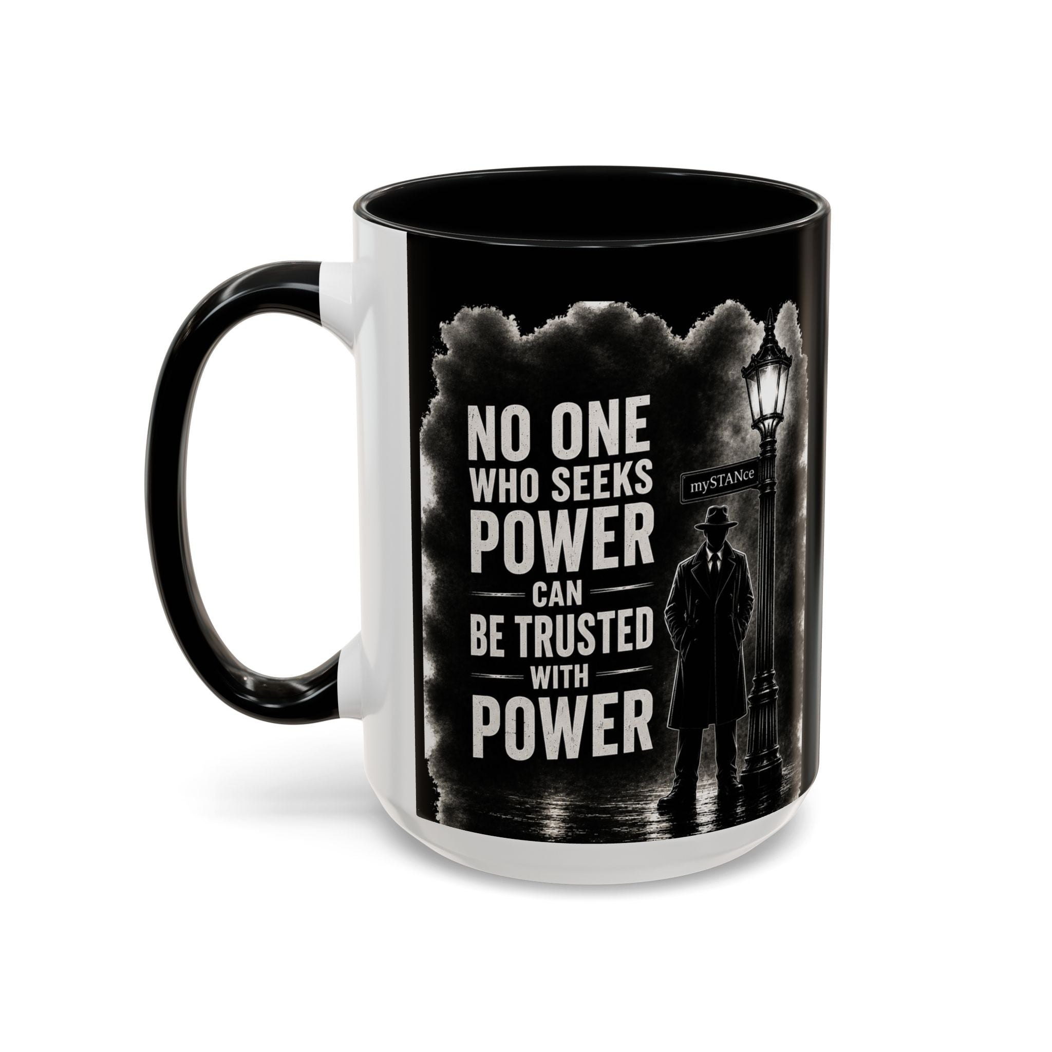NO ONE WHO SEEKS POWER- Coffee Mug — Bold Motivational 11/15oz Ceramic