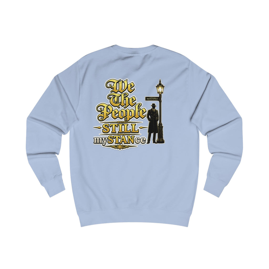 We The People Still MySTANce Sweatshirt — Patriotic Vintage Protest Graphic Crewneck