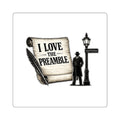 I Love the Preamble Square Sticker — Patriotic Constitution Decal